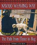 Navajo Weaving Way The Path from Fleece to Rug