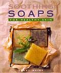 Soothing Soaps For Healthy Skin