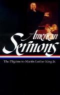 American Sermons The Pilgrims to Martin Luther King JR
