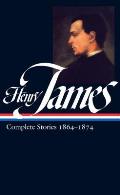 Henry James Complete Stories 1864 1874 Complete Stories 1864 1874