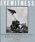 Eyewitness 150 Years Of Photojournalism