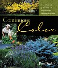 Continuous Color A Month By Month Guide to Flowering Shrubs & Small Trees for the Continuous Bloom Garden