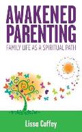 Awakened Parenting: Family Life as a Spiritual Path