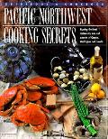 Pacific Northwest Cooking Secrets