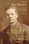 Captain Roy Brown, a True Story of the Great War, Vol. II