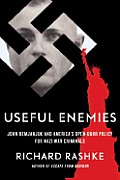 Useful Enemies: John Demjanjuk and America's Open-Door Policy for Nazi War Criminals