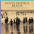 Santa Monica Beach A Collectors Pictorial History