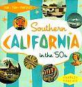 Southern California in the 50s Sun Fun & Fantasy