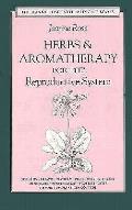 Herbs & Aromatherapy For The Reproducti