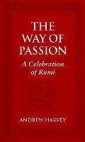 Way Of Passion A Celebration Of Rumi