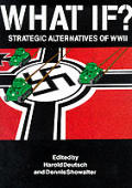 What If Alternate Strategies of WWII