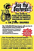 Sue the Bastards!! Your Guide to Huge Cash