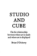 Studio & Cube On the Relationship Between Where Art Is Made & Where Art Is Displayed