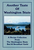 Another Taste of Washington State A Recipe Collection from the Washington State Bed & Breakfast Guild
