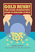 Gold Rush The Young Prospectors Guide