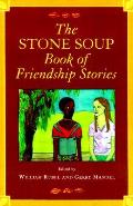Stone Soup Book Of Friendship Stories