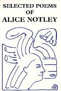 Selected Poems Of Alice Notley