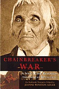 Chainbreaker's War: A Seneca Chief Remembers the America