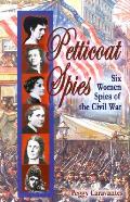 Petticoat Spies Six Women Spies