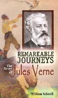 Remarkable Journeys The Story of Jules Verne
