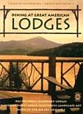 Dining at Great American Lodges Recipes Frim Legendary Lodges National Park Lore Landscape Art Music by the Big Sky Ensemble