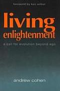 Living Enlightenment A Call for Evolution Beyond Ego