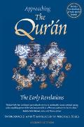 Approaching the Quran 2nd Edition The Early Revelations