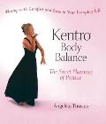 Kentro Body Balance The Secret Pleasures of Posture