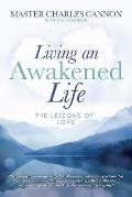 Living an Awakened Life: The Lessons of Love