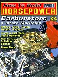 How To Build Horsepower Volume 2 Carburetors