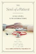 The Soul of a Patient: Lessons in Healing for Harvard Medical Students