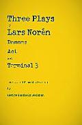 Three Plays by Lars Nor?n: Demons, Act, Terminal 3