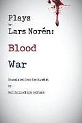 Plays by Lars Noren: Blood -- War
