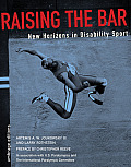 Raising the Bar New Horizons in Disability Sports