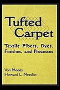 Tufted Carpet: Textile Fibers, Dyes, Finishes and Processes