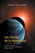 Los Aliados de La Humanidad Libro Uno (The Allies of Humanity, Book One - Spanish Edition)