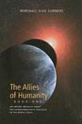 Allies of Humanity Book One An Urgent Message about the Extraterrestrial Presence in the World Today