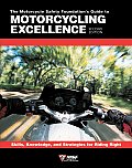 Motorcycle Safety Foundations Guide to Motorcycling Excellence Skills Knowledge & Strategies for Riding Right 2nd Edition