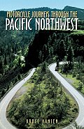 Motorcycle Journeys Through The Pacific Northwest