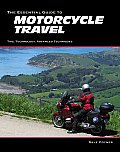 Essential Guide to Motorcycle Travel 1st Edition Tips Technology Advanced Techniques
