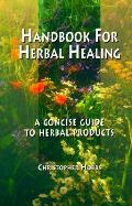Handbook For Herbal Healing A Concise