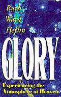 Glory Experiencing the Atmosphere of Heaven