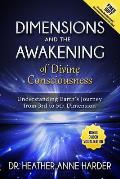 Dimensions & Awakenings of Divine Consciousness: Understanding Earth's Journey from 3rd to 5th Dimension
