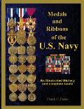 Medals and Ribbons of the U. S. Navy: An Illustrated History and Guide