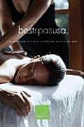 Best Spas USA: The Guidebook to Luxury Resorts and Destination Spas