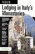 Guide To Lodging In Italys Monasteries 4th Edition