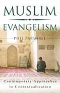 Muslim Evangelism Contemporary Approaches to Contextualization