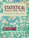 Statistical Tricks and Traps: An Illustrated Guide to the Misuses of Statistics