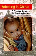 Adopting in China: A Practical Guide/An Emotional Journey
