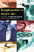 Longboarders Start Up A Guide to Longboard Surfing